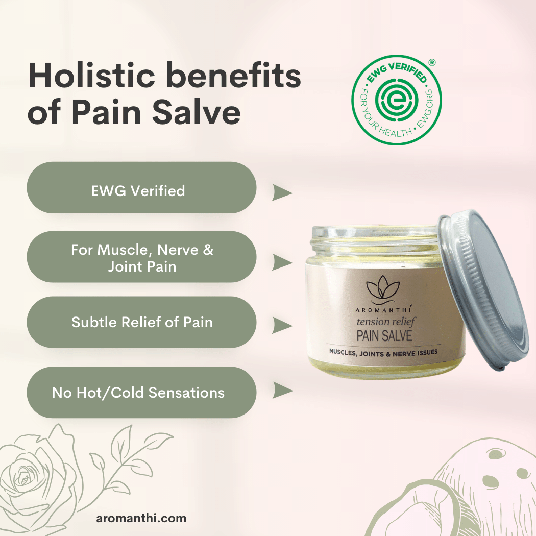 A picture of the pain salve with the words holistic benefits of pain salve. EWG verified; for muscle, nerve, and joint pain. Subtle relief of pain, and no hot/cold sensations.