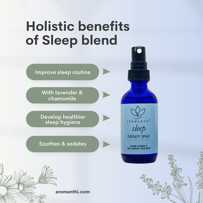 An image of the sleep therapy spray that text reads holistic benefits of sleep aromatherapy spray. Improve sleep routine, with lavender and chamomile essential oils, develop healthier sleep hygiene, soothes and sedates.