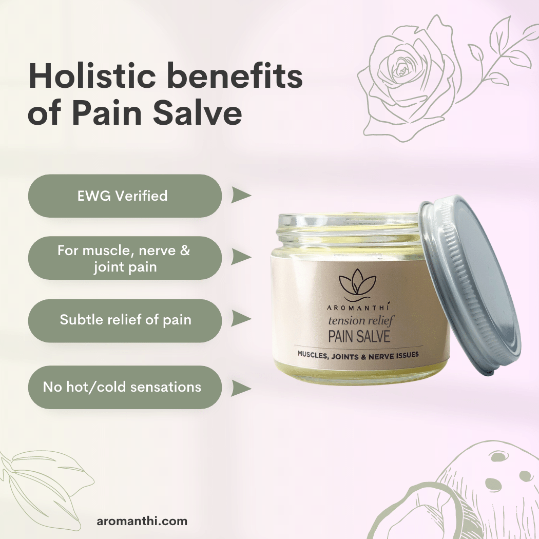 A picture of the pain salve with the words holistic benefits of pain salve. EWG verified; for muscle, nerve, and joint pain. Subtle relief of pain, and no hot/cold sensations.